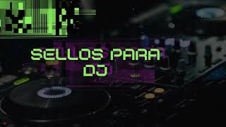 SELLOS PARA DJ GRATIS  TERCER CAPITULO [upl. by Namar136]