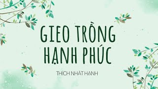 Sách nói Gieo Trồng Hạnh Phúc  Chương 1  Thích Nhất Hạnh [upl. by Nairdad]