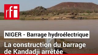 Niger  mise à larrêt de la construction du barrage hydroélectrique de Kandadji • RFI [upl. by Yendyc]