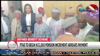 PTAD TO BEGIN N32000 PENSION INCREMENT ARREARS PAYMENT [upl. by Yenffad]