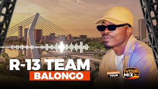 R13 TEAM  BALONGO [upl. by Vona]