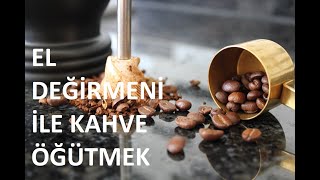 EL DEĞİRMENİ İLE KAHVE ÖĞÜTMEK  TOUCH ME Kahve Değirmeni Nasıl Kullanılır [upl. by Akym]