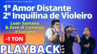 1TON AMOR DISTANTE  INQUILINA DE VIOLEIRO LUAN SANTANA e ZEZÉ DI CAMARGO amp LUCIANO  PLAYBACK DEMO [upl. by Ailahs]