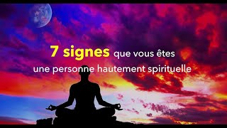 7 signes que vous êtes une personne hautement spirituelle [upl. by Ener]