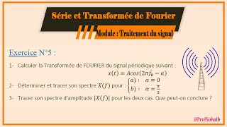 Traitement du Signal Série N°2 Série et Transformée de Fourier Correction Exercice 5 [upl. by Asilla]