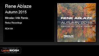 Rene Ablaze  Autumn 2015 Miroslav Vrlik Remix [upl. by Seaden702]