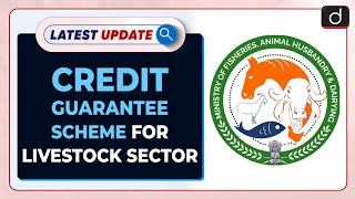 Credit Guarantee Scheme for Livestock Sector  Latest update  Drishti IAS English [upl. by Ilesara]