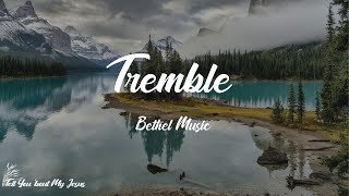 Bethel Music  Tremble ft Jenn Johnson Lyrics  Your name cannot be overcome [upl. by Nryhtak992]