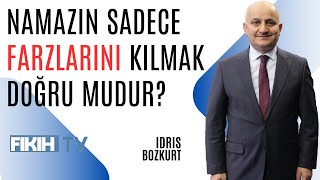 Namazın sadece farzlarını kılmak doğru mudur İdris Bozkurt [upl. by Roberta]