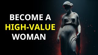 How to Become a HighValue Woman  Stoicism [upl. by Udella]