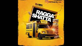 DJ BRY  RAGGA SHATTA 2023 [upl. by Kilam]