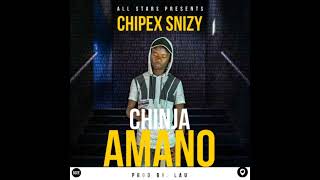 Chipex SNIZY  Chinja Amano official 2019 Audio 🎵 [upl. by Nylyahs603]