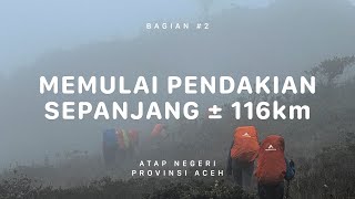 GUNUNG LEUSER  Atap Negeri Aceh 2 [upl. by Asile]