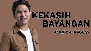 Cakra Khan  Kekasih Bayangan  Lyric [upl. by Reivaxe]