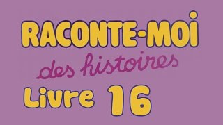 Livre audio  Raconte moi des histoires  Livre 16 [upl. by Alemap]