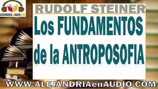 Los fundamentos de la antroposofia Rudolf Steiner ALEJANDRIAenAUDIO [upl. by Ottilie]