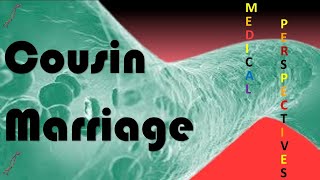 Consanguineous Marriage and Genetic Disorders  Cousin Marriage Medical Perspectives [upl. by Atiseret]