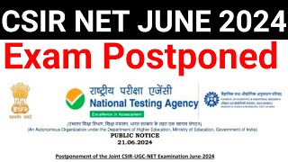 NTA NEW URGENT NOTICE CSIR NET JUNE EXAM POSTPONED PUBLIC NOTICE ON 21 JUNE 2024 [upl. by Paschasia115]