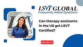 Can therapy assistants in the US get LSVT Certified [upl. by Eizzik52]