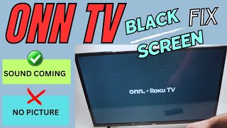 ONN TV BLACK SCREEN FIX [upl. by Goldia]