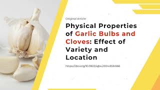 Physical Properties of Garlic Bulbs and Cloves Effect of Variety and Location [upl. by Hartill]