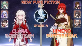 E0 Clara Robin Team amp E1 Himeko Super Break New Pure Fiction 4 Honkai Star Rail 25 [upl. by Prochora]