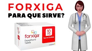 FORXIGA que es y para que sirve forxiga como se usa forxiga 10 mg [upl. by Mcfadden]