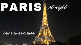 PARIS AT NIGHT  Seine river cruise [upl. by Norak]