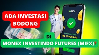 Ada Investasi Bodong Di Monex Investindo Futures MIFX [upl. by Eicul92]