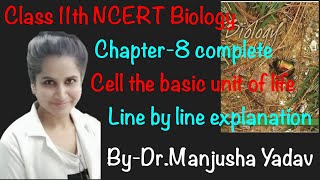 Class 11th biology ncert Chapter8 cell the unit of life Complete lecture for neet ug 2025 [upl. by Germain]