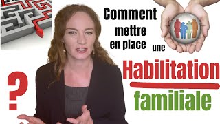 2022 👉🏻 Comment mettre en place une Habilitation Familiale [upl. by Annehcu]