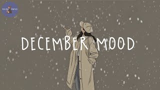 Playlist December mood 🍁 songs to get lost in when winter comes [upl. by Zielsdorf]