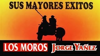 14 Los Moros y Jorge Yáñez  En el pingo del recuerdo [upl. by Butta]