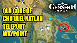 WaterRusted Key  Unlock Old Core of Chuulel Natlan Teleport Waypoint GENSHIN IMPACT 52 [upl. by Ahsik206]