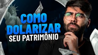 COMO INVESTIR NO EXTERIOR 4 FORMAS DE DOLARIZAR SEU PATRIMÔNIO [upl. by Eintroc]