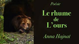 Poésie  Le rhume de lours  Anna HAJNAL The Bears Cold French Poetry [upl. by Angelique356]