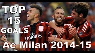 TOP 15 GOALS AC Milan 20142015 [upl. by Mauceri]