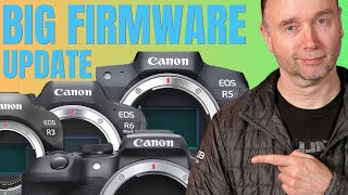 Canon Big Firmware Update R5 R6 II R3 R8 amp 1DX Mark III [upl. by Eanom]