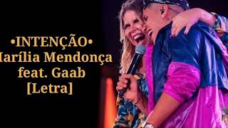 Marília Mendonça  INTENÇÃO feat Gaab Letra [upl. by Aniger516]