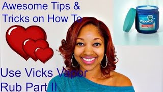 Awesome Tips amp Tricks on How To Use Vicks Vapor Rub Part II [upl. by Nivat26]