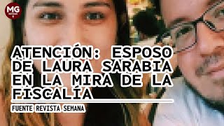 ¡LAS CUENTAS NO CUADRAN 📌 FISCALIA TRAS ESPOSO DE LAURA SARABIA [upl. by Nirrej486]