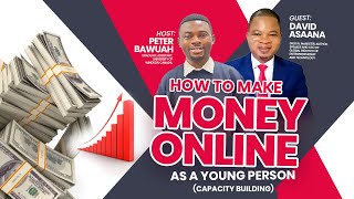 HOW TO MAKE GENUINE MONEY ONLINE Advantage for the youth capacitybuilding peterbawuahtv [upl. by Enrico78]