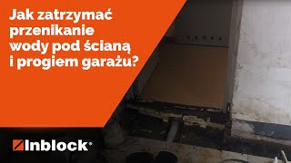 Jak zatrzymać przenikanie wody pod ścianą i progiem garażu [upl. by Screens]