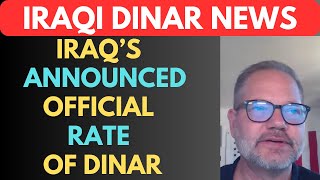 quotIRAQS ANNOUNCED OFFICIAL RATE OF DINARquotiraqi dinar news today 2024iraqi dinar updateiqd dinar [upl. by Elicul]