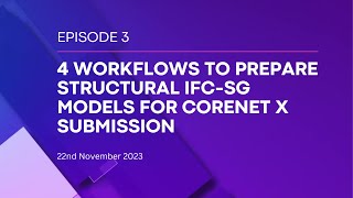 4 Workflows to Prepare Structural IFCSG Models for CORENET X Submission [upl. by Joy846]