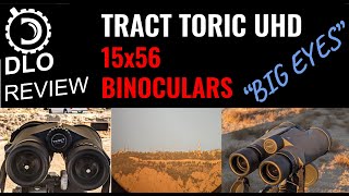 DLO Reviews Tract Toric UHD 15x56 Binoculars [upl. by Aicekal162]