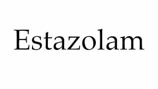 How to Pronounce Estazolam [upl. by Hailee450]