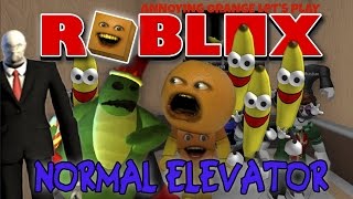 Annoying Orange Plays  Roblox THE NORMAL ELEVATOR [upl. by Amory]