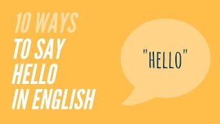 10 Ways to say Hello in English [upl. by Carree905]