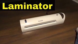 How To Use A LaminatorFull Tutorial [upl. by Nohpets]